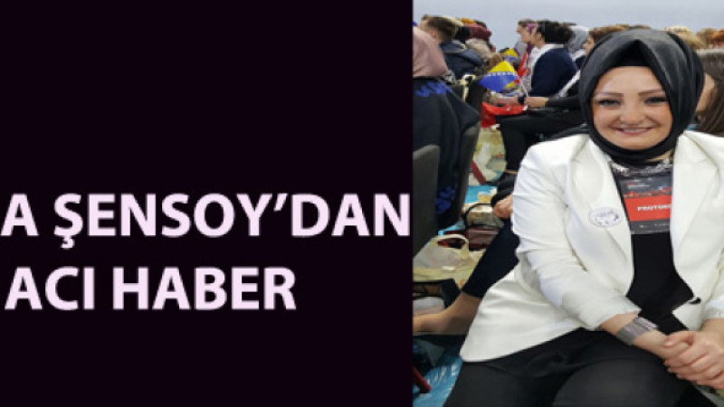 Tuba Şensoy vefat etti