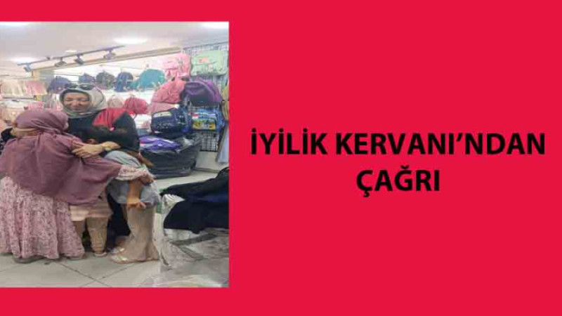 İyilik Kervanı Derneği’nden “umut ol” daveti
