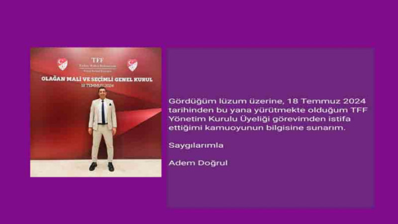 Doğrul TFF'dan istifa etti...