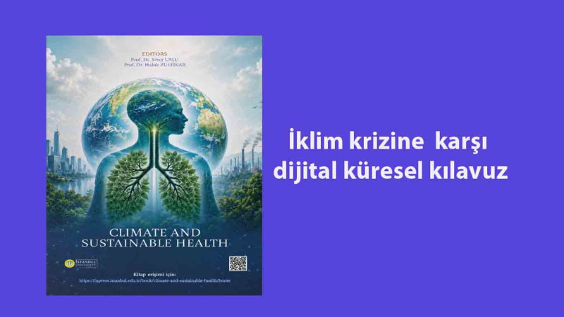 Prof. Dr. Yeter Uslu’dan dünyada bir ilk : İklim krizine  karşı dijital küresel kılavuz